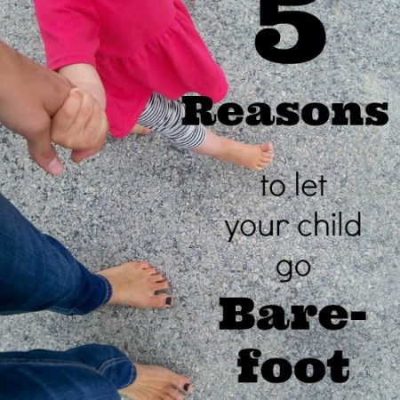5 reasons to let your child go barefoot