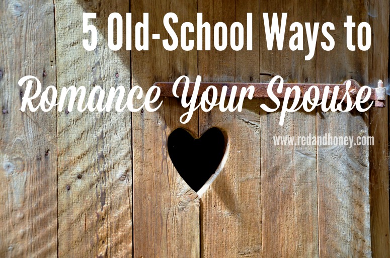 5 Old School Ways To Romance Your Spouse Red And Honey