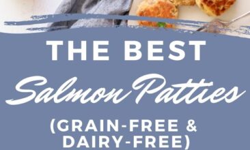 Pinterest pin with two images. One image is of salmon patties on a white plate with lemon wedge. Second image is of salmon patties cooking in a cast iron pan. Text overlay says, "The Best Salmon Patties: Grain Free & Dairy Free".