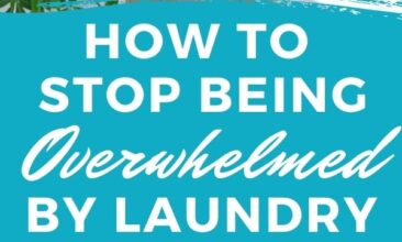 Pinterest pin with two images. The first image is a bucket with a towel hanging out of it. The second image is of a woman carrying a laundry basket. Text overlay says, "How to Stop Being Overwhelmed by Laundry - 7 tips that work!"