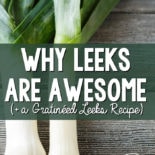 If everything in this article is true, then leeks are seriously underrated. I'm trying this recipe this week!