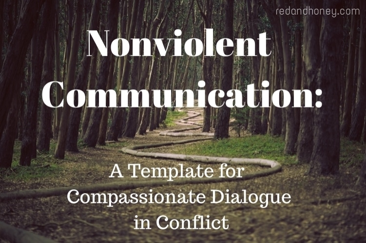 Nonviolent Communication: Ideas for compassionate communication during conflict