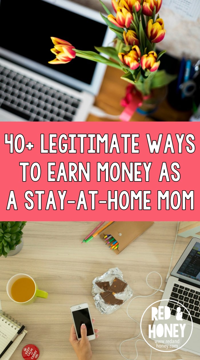 40 Legitimate Ways To Earn Money As A Stay At Home Mom Red And Honey - do you wish there was something that you could do on the side in the