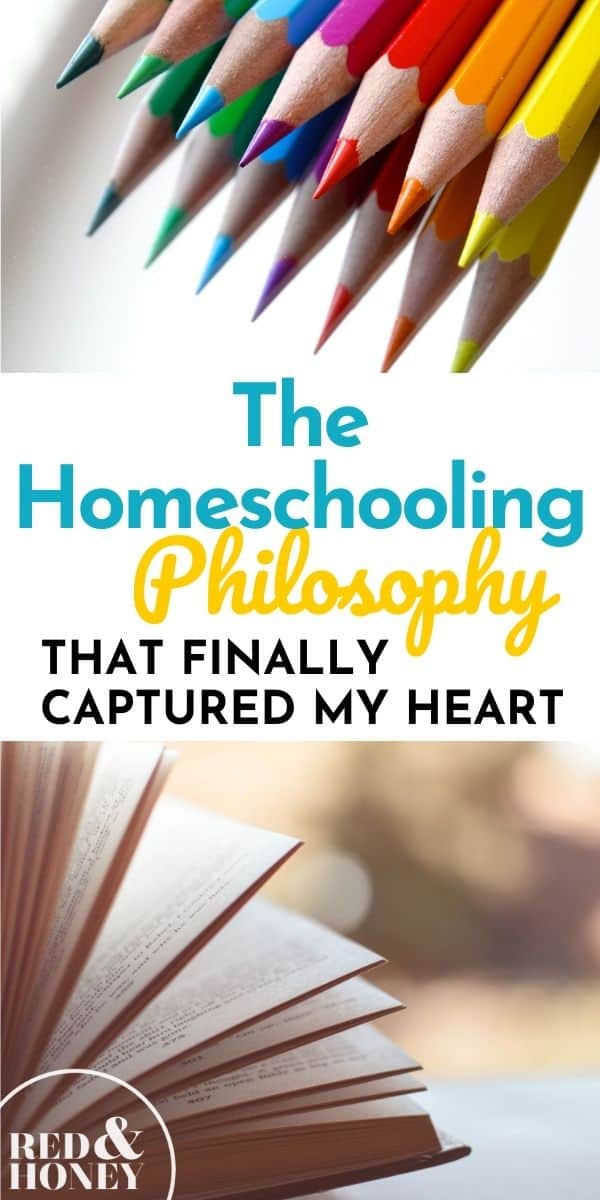 The Homeschooling Philosophy That Finally Captured My Heart - Red and Honey