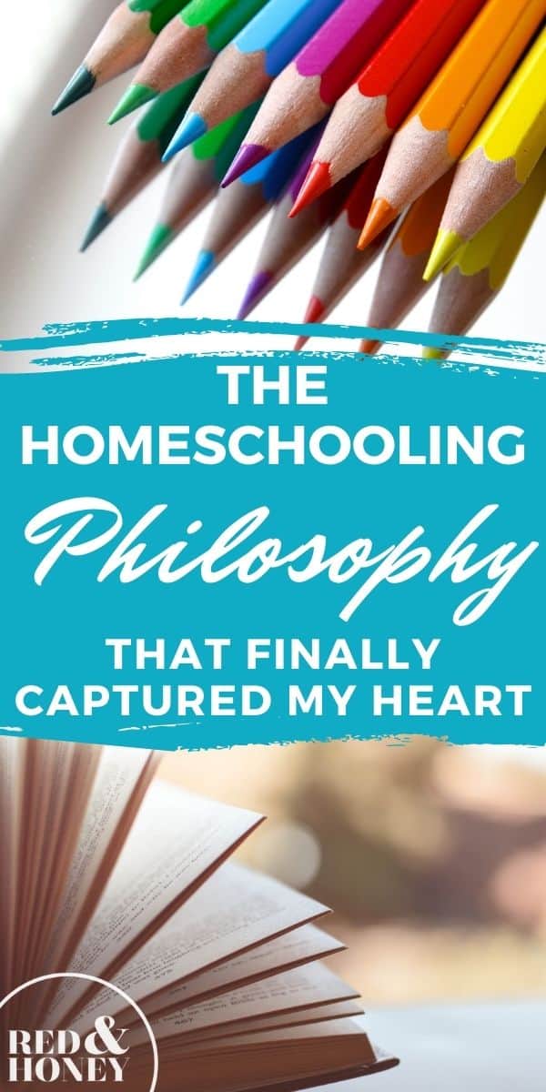 The Homeschooling Philosophy That Finally Captured My Heart - Red and Honey