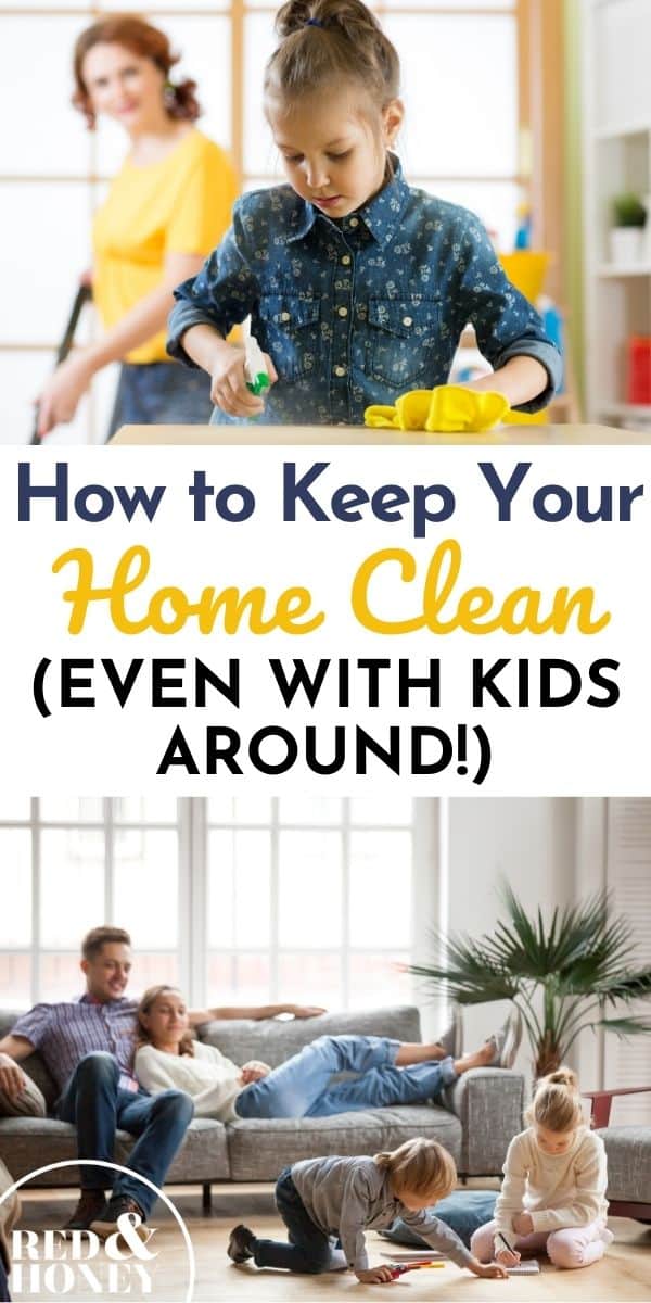 How to Keep Your Home Clean (even with kids around!) Part 2 - Red and Honey
