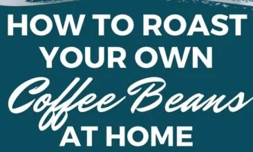 Pinterest pin with two images. One image is of a wooden scoop filled with coffee beans. Second image is of a white coffee cup filled with coffee. Text overlay says, "How to Roast Your Own Coffee Beans: easily at home!"