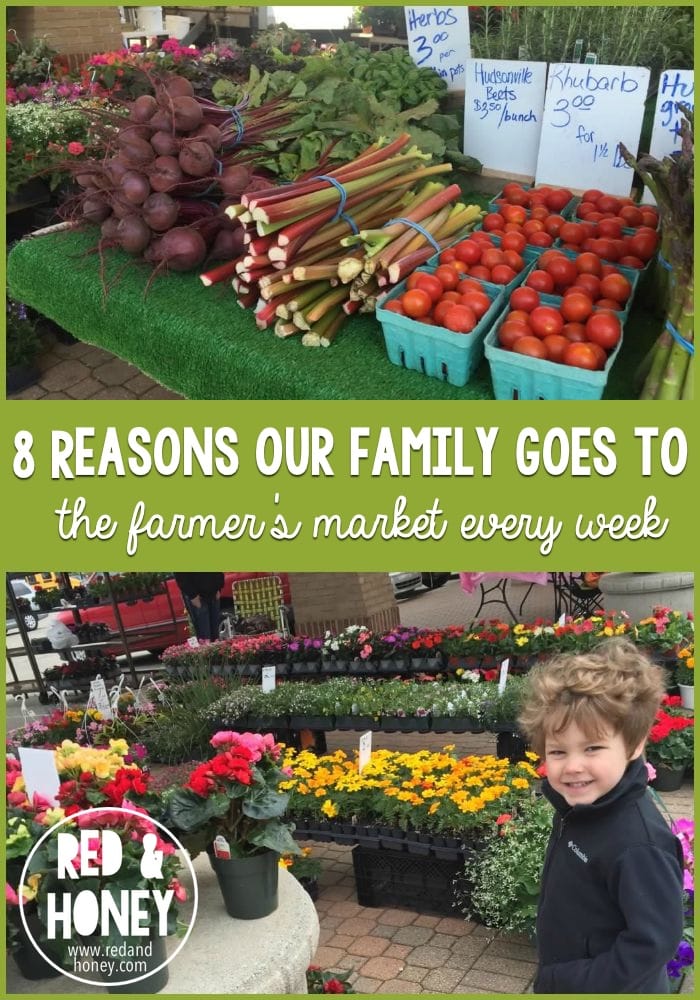 8 Reasons Our Family Goes to the Farmer's Market Every Week