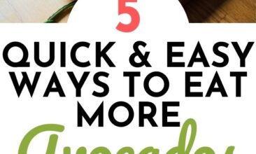 Pinterest pin with two images. One image is of an avocado cut in half on a cutting board. Second image is of a white bowl of guacamole with chips on the side. Text overlay says, "5 Ways to Eat More Avocados: & why you'd want to!"