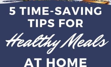 Pinterest pin with two images. One image is a plate of dinner. Second image is of a plate of salad. Text overlay says, "5 Time-Saving Tricks for Healthy Meals at Home: click for tips!"