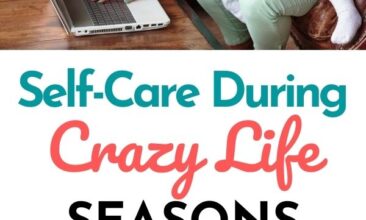 Pinterest pin with two images. Top image is of a woman sitting on a chair reading a book and holding a cup of coffee. Bottom image is of a woman holding a baby sitting on the couch and working on her laptop. Text overlay says, "Self Care During Crazy Life Seasons: take care of you!"