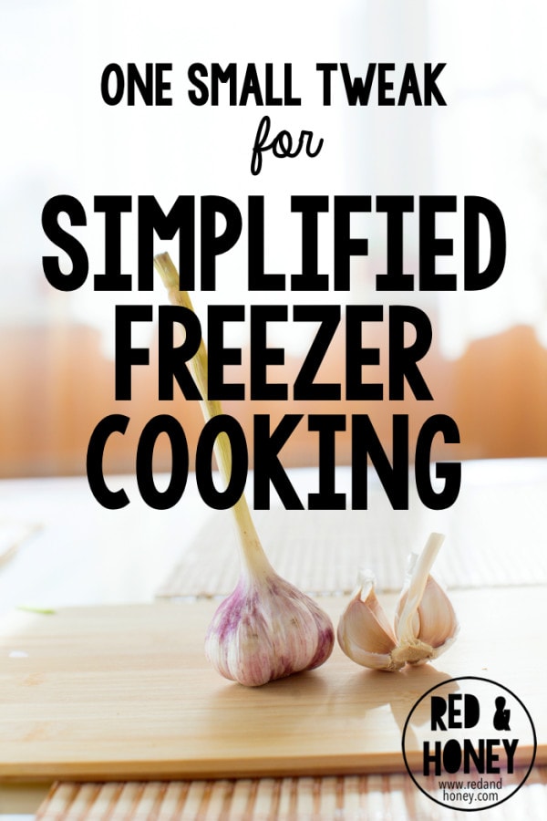 One Small Tweak for Simplified Freezer Cooking - Red and Honey