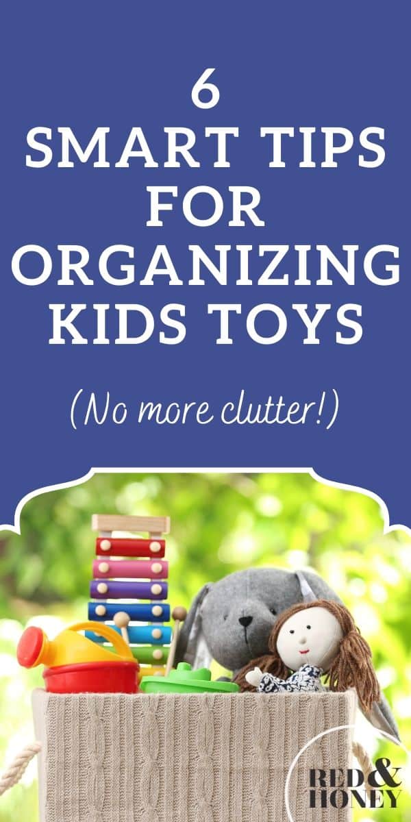 6 Smart Tips for Organizing Kids' Toys - Red and Honey