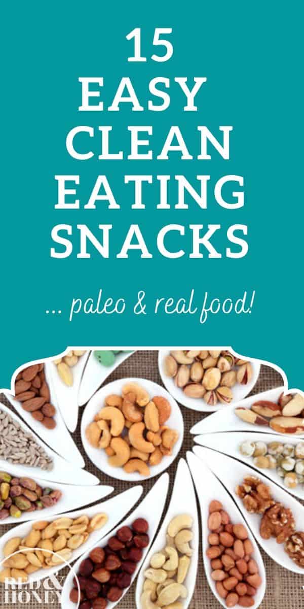 15 Easy Clean Eating Snacks Paleo Real Food Red And Honey 8715