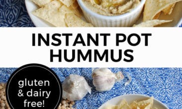 Pinterest pin with two images, the first image is a plate of chips with a bowl of hummus in the middle. The second image is a bowl of hummus with garlic, chickpeas and other ingredients sitting on a table. Text overlay says, "Instant Pot Hummus: Gluten & Dairy Free!".