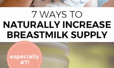 Pinterest pin with two images. The first image is of a woman breast feeding her baby, the second image is of a bottle and bags filled with breast milk. Text overlay says, "7 Ways to Naturally Increase Breastmilk Supply - especially #7!".