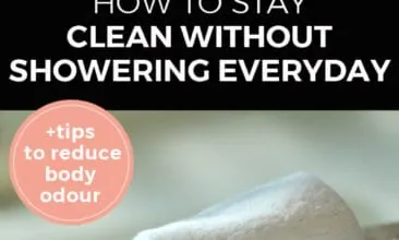 Pinterest pin with two images. The first image is of shower products like a dry brush, comb, bar or soap, etc. sitting on a bathroom counter. The second image is of a tray with two rolled up towels and a pump bottle of liquid soap. Text overlay says, "How to stay clean without showering everyday + tips to reduce body odour".