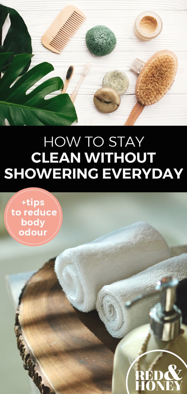 Pinterest pin with two images. The first image is of shower products like a dry brush, comb, bar or soap, etc. sitting on a bathroom counter. The second image is of a tray with two rolled up towels and a pump bottle of liquid soap. Text overlay says, "How to stay clean without showering everyday + tips to reduce body odour".