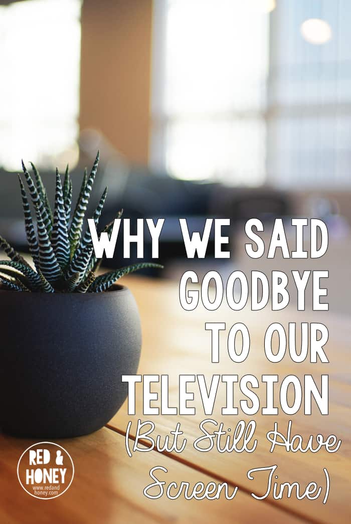Why We Said Goodbye to Our Television (But Still Have Screen Time
