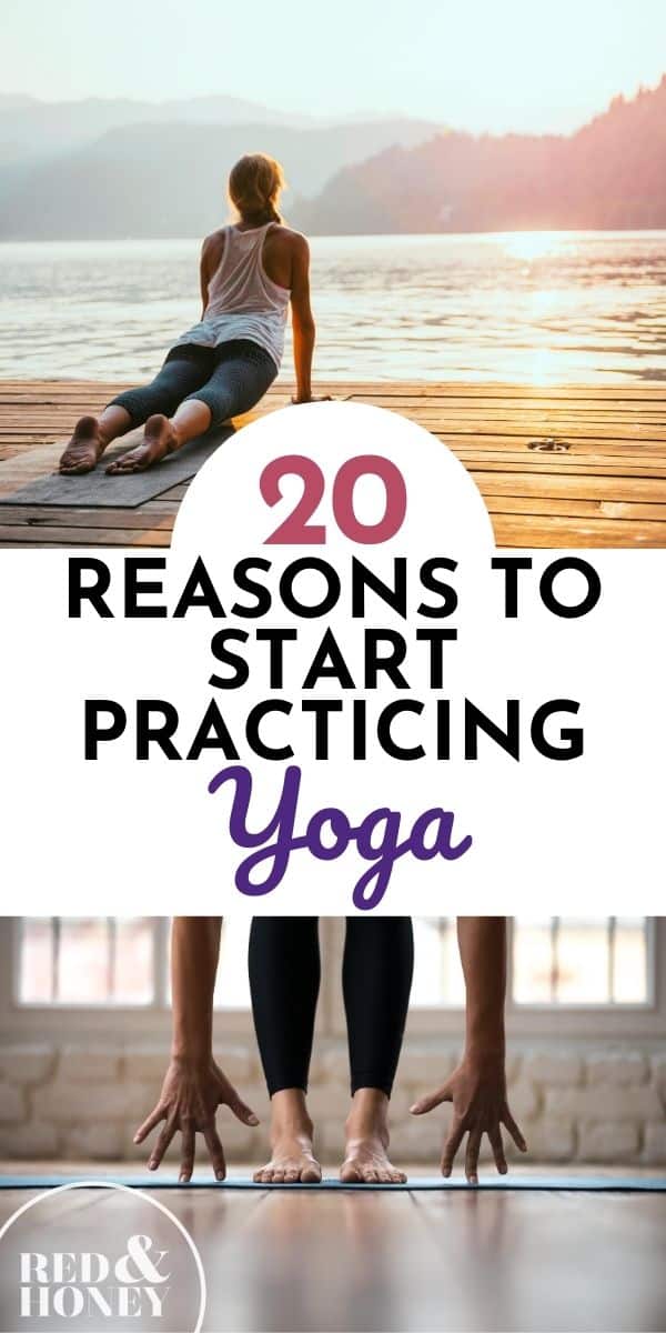 20 Reasons to Start Practicing Yoga - Red and Honey