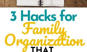 Pinterest pin with two images. One image is of a spiral notebook on a desk. The other is of a person working at a laptop. Text overlay says, "3 Family Organization Hacks that save my sanity!"