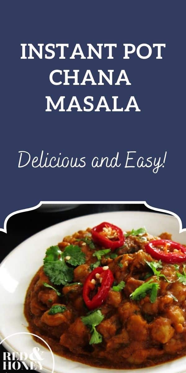 Instant Pot Chana Masala (Indian Spiced Chickpeas) - Red and Honey