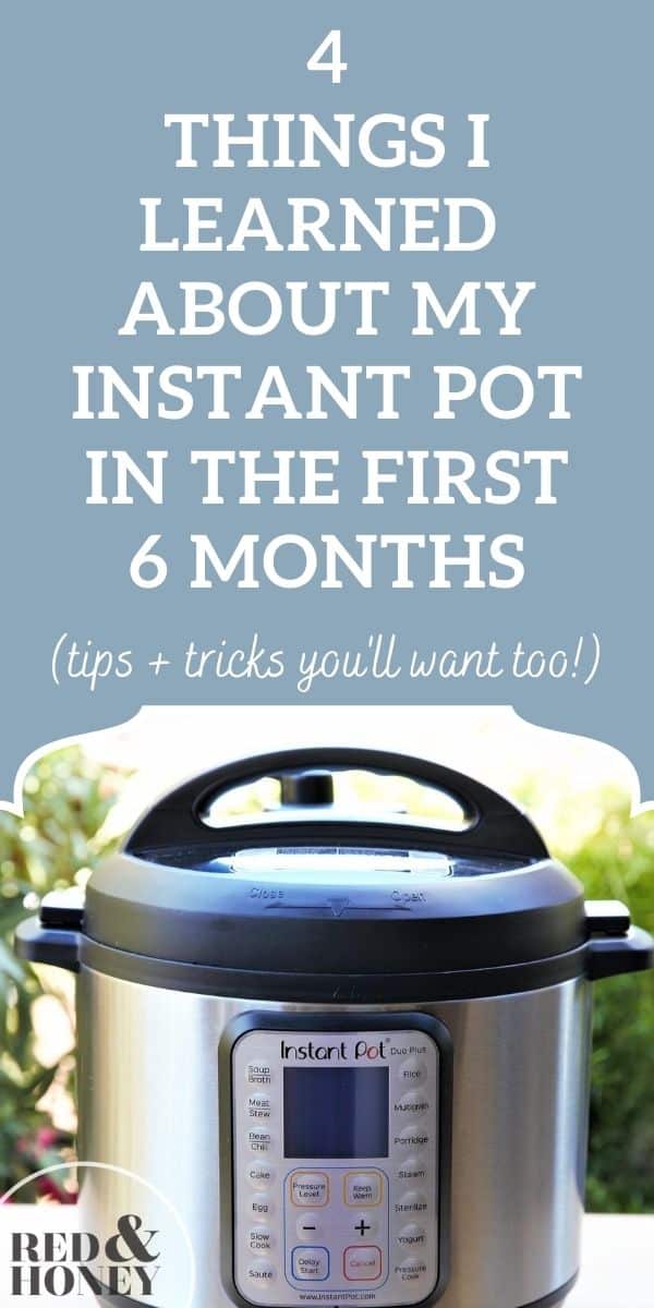 Instant Pot Benefits & Things I Learned in the First 6 Months