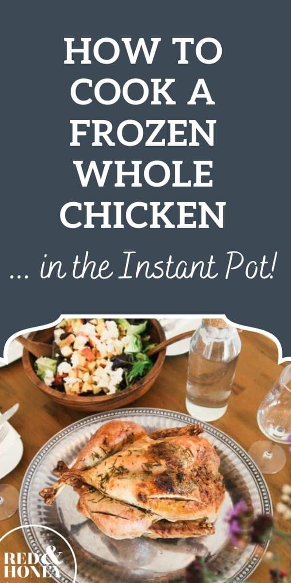 Pinterest pin, image is of a whole cooked chicken on a platter. Text overlay says, "How to cook a whole frozen chicken... in the Instant Pot!"