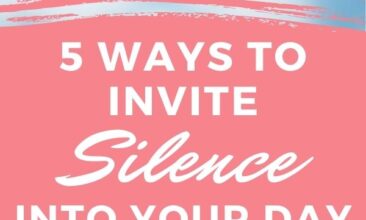 Pinterest pin with two images. One image is of a woman giving a child a piggy back ride. Second image is of a branch of cherry blossoms in bloom. Text overlay says, "5 Ways to Invite Silence into Your Day: ...and find calm!"