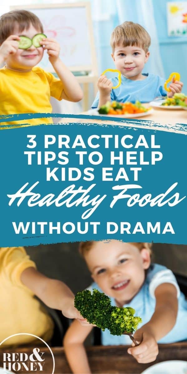 Can Kids Eat Healthy Foods Without Drama? 3 Practical Tips that Work