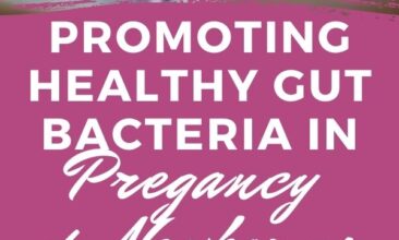 Pinterest pin with two images. First image is of a pregnant woman with her hands on her belly. Second image is of a newborn baby. Text overlay says, "Promoting Healthy Gut Bacteria - in pregnancy and newborns".