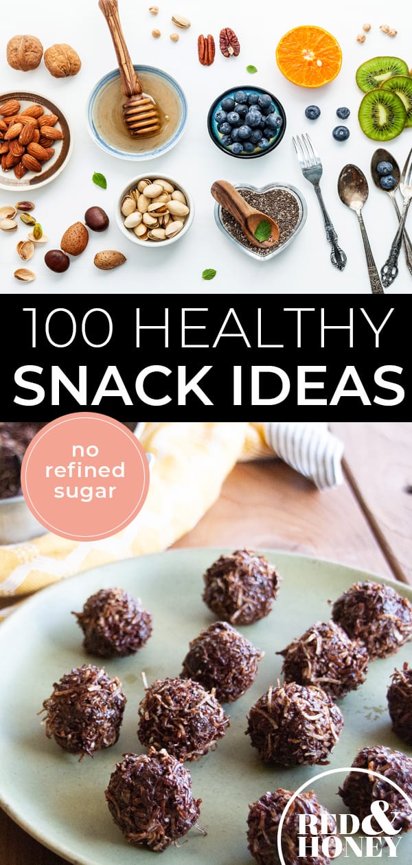 100 Healthy Snack Ideas (Real-Food Style!) - Red and Honey