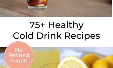 Pinterest pin collage of cold summer drinks, lemonade in a mason jar, ice coffee in a glass with cream that has just been poured in. Text Overlay reads "75+ Healthy Cold Drink Recipes: No Refined Sugar!"