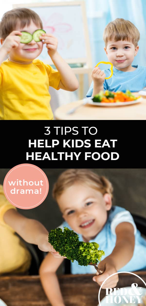 Can Kids Eat Healthy Foods Without Drama? 3 Practical Tips that Work