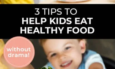 Pinterest pin with two images. First image is of two boys sitting at a table eating a plate full of veggies. Second image is of a little girl holding up a kale leaf. Text overlay says, "3 Tips to Help Kids Eat Healthy Food - without drama!"