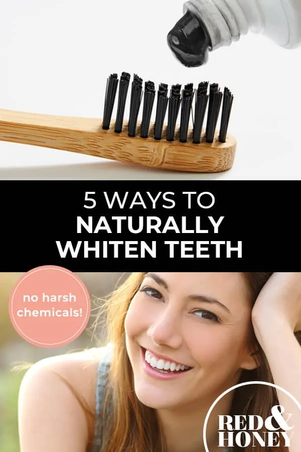 Pinterest pin with two images. First image is of a toothbrush with charcoal toothpaste. Second image is of a woman smiling with bright white teeth. Text overlay says, "5 Ways to Naturally Whiten Teeth - no harsh chemicals!"