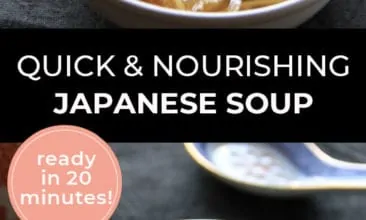 Longer Pinterest pin with two images. Both images are of a bowl of soup from different angles. Text overlay says, "Quick & Nourishing Japanese Soup - ready in 20 minutes!"