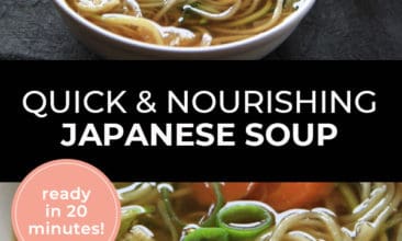 Pinterest pin with two images. Both images are of a bowl of soup from different angles. Text overlay says, "Quick & Nourishing Japanese Soup - ready in 20 minutes!"