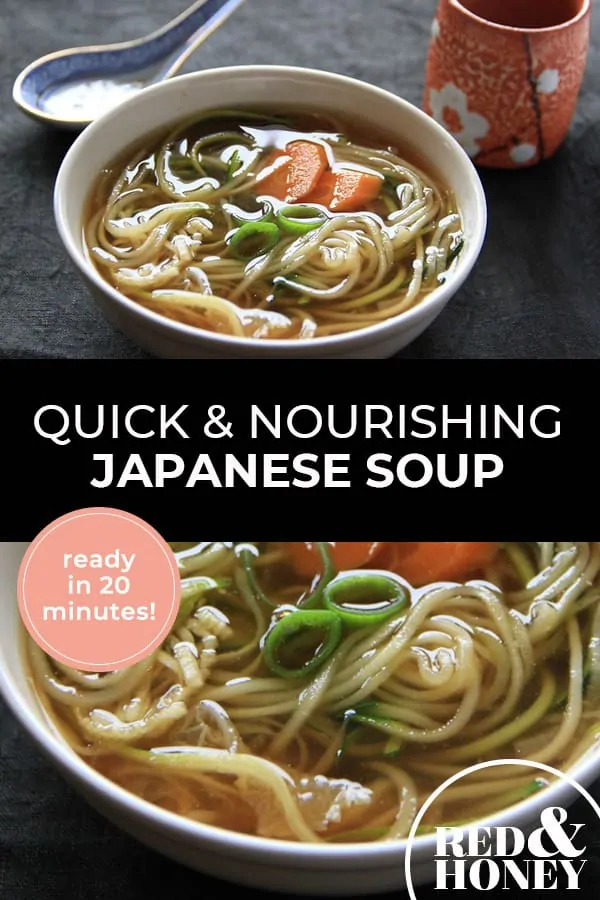 Pinterest pin with two images. Both images are of a bowl of soup from different angles. Text overlay says, "Quick & Nourishing Japanese Soup - ready in 20 minutes!"