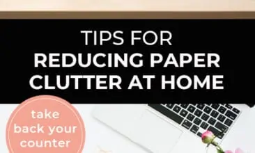 Longer Pinterest pin with two images. First image is of a spotless kitchen counter. Second image is of a desk with flowers a notepad and pen. Text overlay says, "Tips for Reducing Paper Clutter at Home - take back your counter space!"