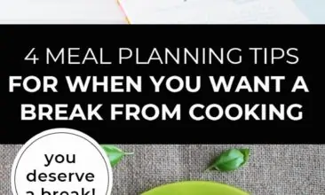 Longer Pinterest pin with two images. Top image is of an open calendar with cookbooks laid out in front. Bottom image is a green plate filled with food. Text overlay says, "4 Meal Planning Tips For When You Want a Break From Cooking: you deserve a break!"