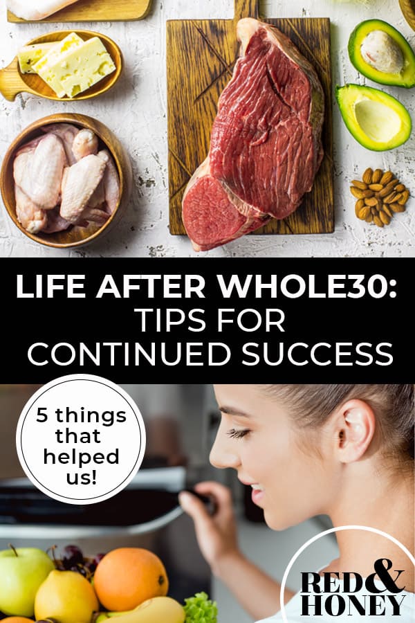 Pinterest pin with two images. Top images is of multiple healthy foods like chicken, beef, avocados, etc. Second image is of a woman with fresh produce on the counter in front of her. Text overlay says, "Life After Whole30: Tips for Continued Success - 5 things that helped us!"
