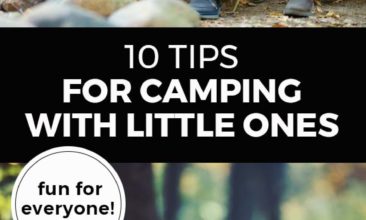Longer Pinterest pin with two images. Top image is of a dad sitting on a log with his two kids in the woods. Bottom image is of two little kids playing in the outdoors. Text overlay says, "10 Tips for Camping with Little Ones: fun for everyone!"