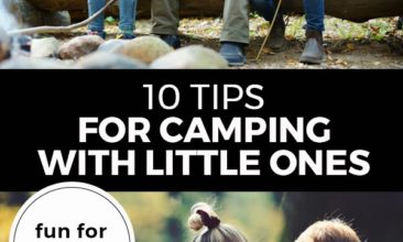 Pinterest pin with two images. Top image is of a dad sitting on a log with his two kids in the woods. Bottom image is of two little kids playing in the outdoors. Text overlay says, "10 Tips for Camping with Little Ones: fun for everyone!"