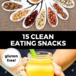 Pinterest pin with two images. Top image is of a bunch of spoons laid out in a circle filled with different nuts, seeds and dried fruit. Bottom image is of a woman's hands holding a glass of smoothie with a colorful straw. Text overlay says, "15 Clean Eating Snacks: Gluten Free!"