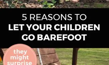 Longer Pinterest pin with two images. Top image is of a girl barefoot in the woods. Bottom image is of a little boy climbing a playset barefoot. Text overlay says, "5 Reasons to Let Your Children Go Barefoot: they might surprise you!"