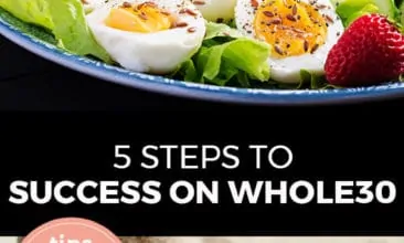 Longer Pinterest pin with two images. Top image is of a blue plate with a cobb salad. Bottom image is of a fried egg with sliced cucumbers and cherry tomatoes on a plate. Text overlay says, "5 Steps to Success on Whole30: tops & tricks that work!"
