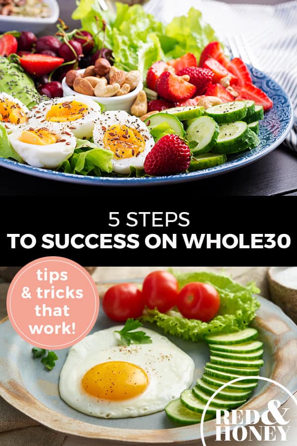Pinterest pin with two images. Top image is of a blue plate with a cobb salad. Bottom image is of a fried egg with sliced cucumbers and cherry tomatoes on a plate. Text overlay says, "5 Steps to Success on Whole30: tops & tricks that work!"