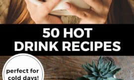Pinterest pin with two images. Top image is of a woman taking a drink out of a mug. Bottom image is of a late sitting on a table in a white cup. Text overlay says, "50 Hot Drink Recipes: perfect for cold days!"