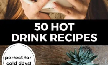 Pinterest pin with two images. Top image is of a woman taking a drink out of a mug. Bottom image is of a late sitting on a table in a white cup. Text overlay says, "50 Hot Drink Recipes: perfect for cold days!"